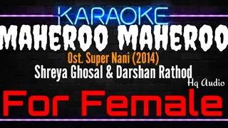 Karaoke Maheroo Maheroo ( For Female ) - Shreya Ghosal & Darshan Rathod Ost. Super Nani (2014)