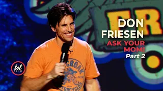 Don Friesen • Ask Your Mom • Part 2 | LOLflix