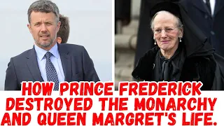 HOW PRINCE FREDERICK DESTROYED THE MONARCHY AND QUEEN MARGRET'S LIFE.