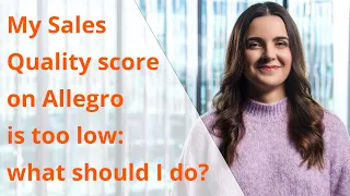 My Sales Quality score on Allegro is too low: what should I do?