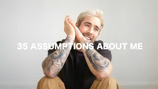 35 Assumptions About Me