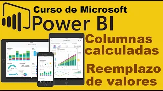 Curso de Microsoft Power BI desde cero | COLUMNAS CALCULADAS, REEMPLAZO DE VALORES (video 13)