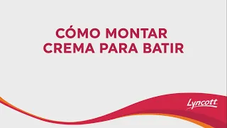 Cómo Montar Crema para Batir Lyncott®