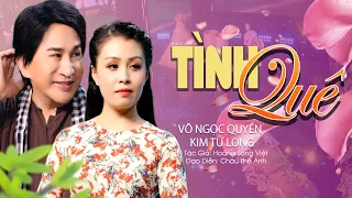 Tân Cổ Giao Duyên Mới Nhất TÌNH QUÊ - Ns Võ Ngọc Quyền ft NSUT Kim Tử Long❤️Ca Cổ Đầy Cảm Xúc