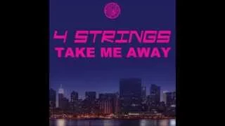 4 Strings - Take Me Away ( Leon Bolier Remix )