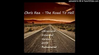 Chris Rea - The Road To Hell (Ultrasound Extended Version - 2019 Remastered)