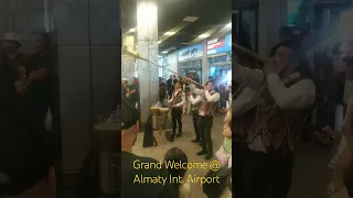 Musical Welcome at Almaty International Airport.
