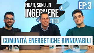 FIDATI, sono un INGEGNERE Ep 3 - COMUNITÀ ENERGETICHE RINNOVABILI con l'Ing. Alan Bruni