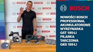 Akumulatorowe nowości Bosch Professional pilarka GKS 185-LI i wyrzynarka GST 185 LI