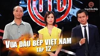 MasterChef Vietnam - Vua Đầu Bếp 2015 - TẬP 12 - FULL HD - 21/11/2015