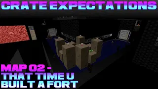 Crate Expectations - Map 02 - That time u built a fort - UV MAX full reveal and bonus materials!