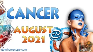 CANCER August 2021 Horoscope ♋ GoToHoroscope