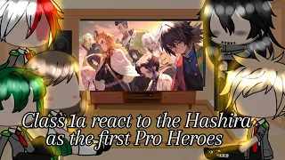 Class 1a react to the Hashira as the first Pro Heroes//Mha x Kny//Golden_Scar