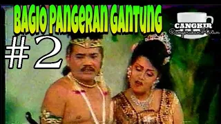 ketoprak KBK" Bagio Pangeran Gantung " #2