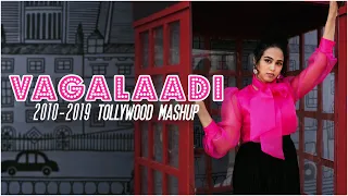 Vagalaadi 2010-2019 Tollywood Mashup | Manisha Eerabathini | KALA