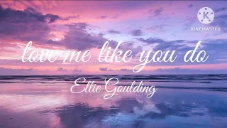 Love me like you do - Ellie Goulding (lyrics)