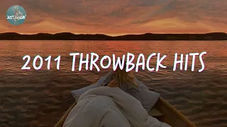 2011 throwback hits ~ Songs that bring you back to 2011