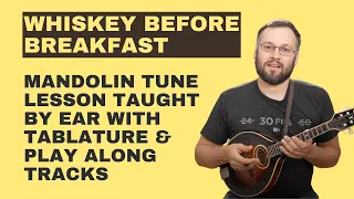 Whiskey Before Breakfast (With Tabs & Play Along Tracks) - Mandolin Lesson