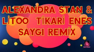 Alexandra Stan feat  LiToo  - Tikari I (Enes Saygı Remix)