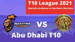 Maratha Arabians vs Northern Warriors | T10 League  |1st Match | Abu Dhabi T10 League 2021 | Group A