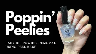 Poppin’ Peelies | Easy Dip Powder Removal Using Peel Base | Ünt Ready For Takeoff