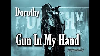 Dorothy - Gun In My Hand [legendado] - ao vivo