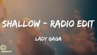 Shallow - Radio Edit - Lady Gaga (Lyrics)