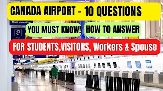 Canada Immigration |Canada Airport Immigration Questions & Answers|For Students, Visitors & Workers