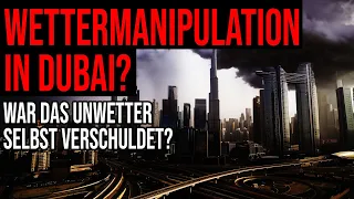 Wettermanipulation in Dubai? - War das Unwetter selbst erzeugt?