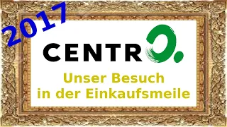 Centro Oberhausen - Deutschlands größtes Einkaufszentrum