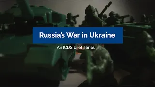 Russia’s War in Ukraine - ICDS Brief Series