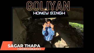 GOLIYA | yo yo Honey Singh ft. Diljeet | DANCE CHOREOGRAPHY by Sagar Thapa