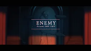 Enemy || Dream SMP PMV/Animatic