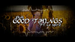 Ekoh x Lø Spirit - GOOD THINGS (PT-BR 🇧🇷)