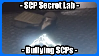 SCP Secret Lab - Bullying SCPs