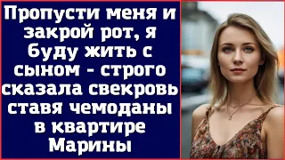 Пропусти меня и закрой рот, я буду жить с сыном - строго сказала свекровь ставя чемоданы в квартире