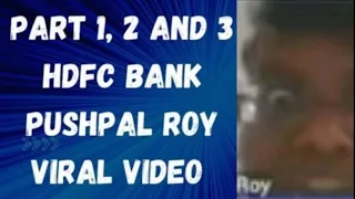 HDFC VIRAL VIDEO PART 1,2 AND 3 / HDFC BANK EXECUTIVE ABUSING VIDEO  /BRUTAL BEHAVIOUR/PUSHPAL ROY!!