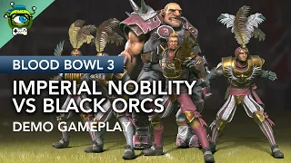 Blood Bowl 3 Demo | Imperial Nobility vs Black Orcs Full Gameplay - [NO COMMENTARY]