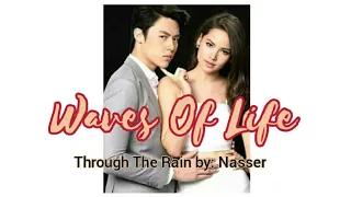 WAves of life| GMA7 Through the Rain by Nasser lyrics