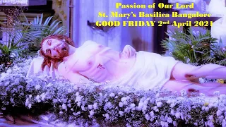 Passion of Our Lord Good Friday | St Mary's Basilica Bangalore 2021| Rev. Fr. Martin Kumar & Team