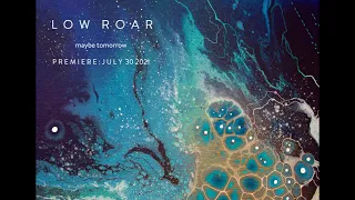 Low Roar - Maybe Tomorrow (FULL ALBUM)