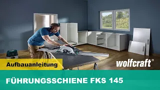 FKS 145: Führungsschiene für Handkreissägen - Aufbauanleitung | wolfcraft