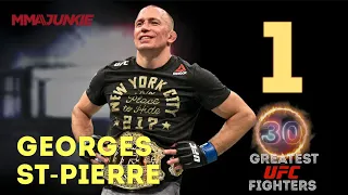 No. 1: Georges St-Pierre | The 30 Greatest UFC Fighters of All Time