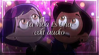 La vida es una ♡ edit audio