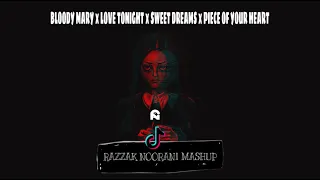 Bloody Mary x Love Tonight x Sweet Dreams x Piece of Your Heart  (Razzak Noorani Wednesday Mashup)