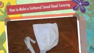 How to Make a Gathered Snood Head Covering