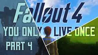 Fallout 4: You Only Live Once - Part 4 - Swim For Your Life