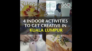 4 Indoor Activities to Get Creative in Kuala Lumpur