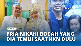 VIRAL Kisah Pria Nikahi Bocah yang Pernah Foto Bersama Saat KKN 11 Tahun Silam