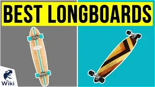 10 Best Longboards 2020